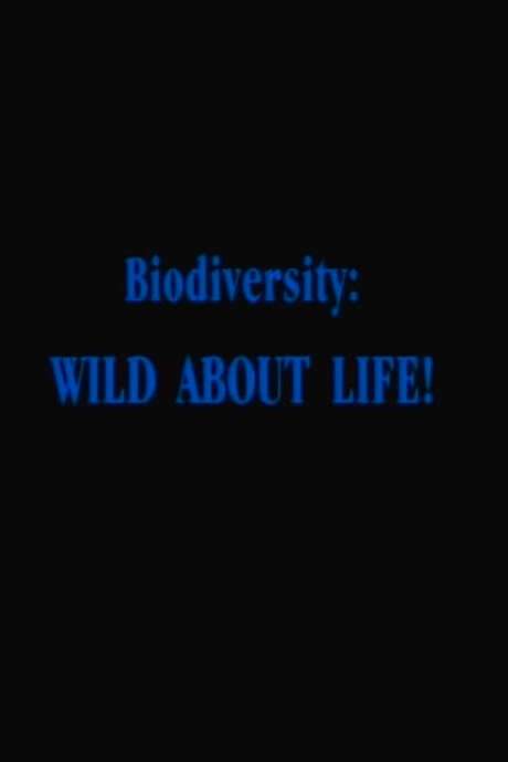 Biodiversity: Wild About Life!